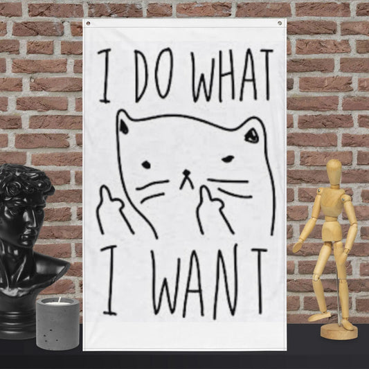 "I Do What I Want" Funny Home/Garden Flag PWNinja